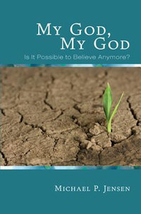 My God, My God - Michael P. Jensen