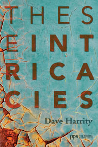 These Intricacies : Poiema Poetry Series : Book 17 - David Harrity