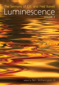 Luminescence, Volume 2 : The Sermons of C.K. and Fred Barrett - C. K. Barrett