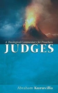 Judges : A Theological Commentary for Preachers - Abraham Kuruvilla