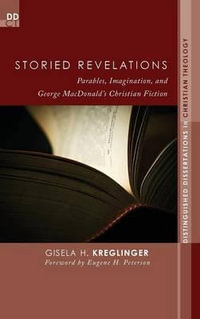 Storied Revelations : Distinguished Dissertations in Christian Theology - Gisela H. Kreglinger