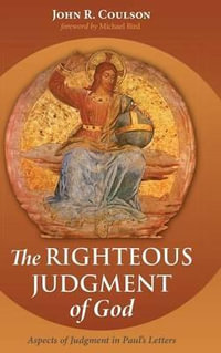 The Righteous Judgment of God - John Richard Coulson