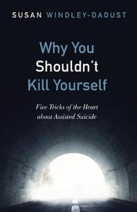 Why You Shouldn't Kill Yourself - Susan Windley-Daoust