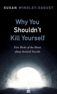 Why You Shouldn't Kill Yourself - Susan Windley-Daoust