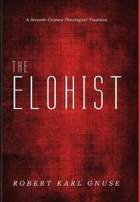 The Elohist - Robert Karl Gnuse