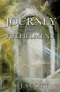 Journey Into Fulfillment - M J Scott