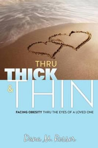 Thru Thick & Thin - Dana M Rosser