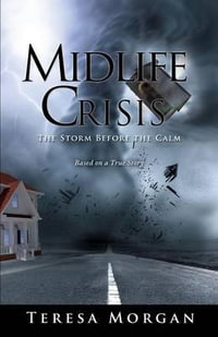 Midlife Crisis : The Storm Before the Calm - Professor of Graeco-Roman History Nancy Bissell Turpin Fellow and Tutor in Ancient History Teresa Morgan