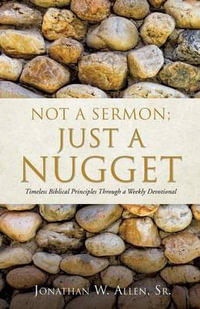 Not a Sermon : Just a Nugget - JONATHAN W ALLEN SR.