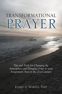 Transformational Prayer - Kathy a Martin Phd