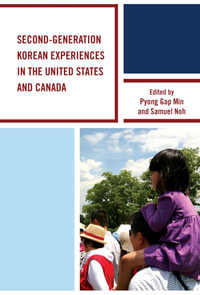 Second-Generation Korean Experiences in the United States and Canada - Pyong Gap Min