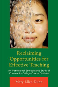 Reclaiming Opportunities for Effective Teaching : An Institutional Ethnographic Study of Community College Course Outlines - Mary Ellen Dunn