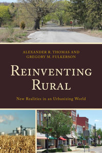 Reinventing Rural : New Realities in an Urbanizing World - Stephanie Bennett