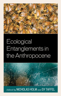 Ecological Entanglements in the Anthropocene : Working with Nature - Nicholas Holm