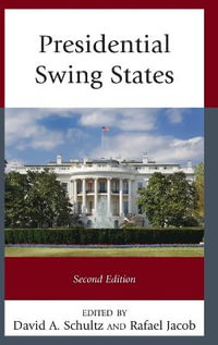 Presidential Swing States - David A. Schultz