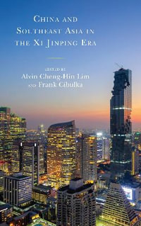 China and Southeast Asia in the Xi Jinping Era - Alvin Cheng-Hin Lim