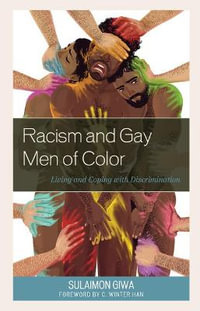 Racism and Gay Men of Color : Living and Coping with Discrimination - Sulaimon Giwa