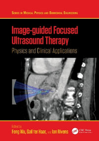 Image-guided Focused Ultrasound Therapy : Physics and Clinical Applications - Feng Wu