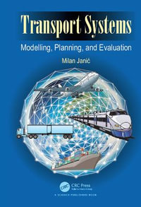 Transport Systems : Modelling, Planning, and Evaluation - Milan Janic