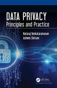 Data Privacy : Principles and Practice - Nataraj Venkataramanan