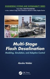 Multi-Stage Flash Desalination : Modeling, Simulation, and Adaptive Control - Abraha Woldai