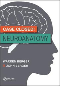 Case Closed! Neuroanatomy - Warren Berger