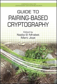 Guide to Pairing-Based Cryptography : Chapman & Hall/CRC Cryptography and Network Security Series - Nadia El Mrabet