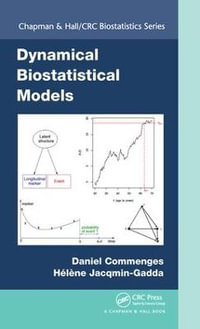 Dynamical Biostatistical Models : Chapman & Hall/CRC Biostatistics Series - Daniel Commenges