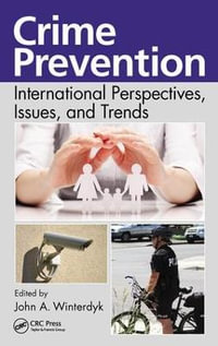 Crime Prevention : International Perspectives, Issues, and Trends - John A. Winterdyk