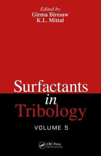 Surfactants in Tribology, Volume 5 - Girma Biresaw