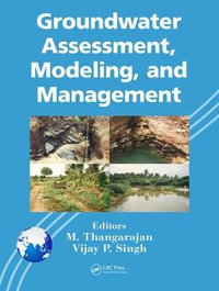 Groundwater Assessment, Modeling, and Management - M. Thangarajan