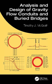 Analysis and Design of Gravity Flow Conduits and Buried Bridges - Timothy J. McGrath