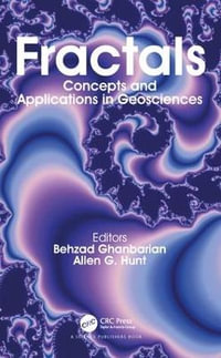 Fractals : Concepts and Applications in Geosciences - Behzad Ghanbarian