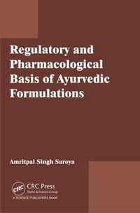 Regulatory and Pharmacological Basis of Ayurvedic Formulations - Amritpal Singh