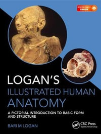 Logan's Illustrated Human Anatomy - Bari M.  Logan