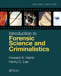 Introduction to Forensic Science and Criminalistics, Second Edition - Howard A. Harris