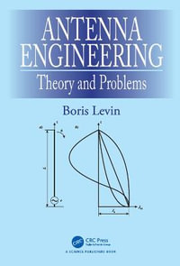 Antenna Engineering : Theory and Problems - Boris Levin