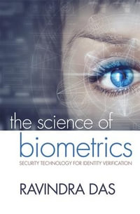 The Science of Biometrics : Security Technology for Identity Verification - Ravindra Das