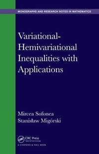 Variational-Hemivariational Inequalities with Applications : Chapman & Hall/CRC Monographs and Research Notes in Mathematics - Mircea Sofonea