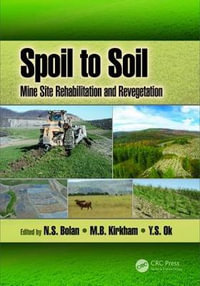 Spoil to Soil : Mine Site Rehabilitation and Revegetation - N.S. Bolan