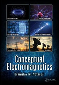 Conceptual Electromagnetics - Branislav M. NotaroÅ¡