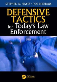 Defensive Tactics for Today's Law Enforcement - Stephen K. Hayes