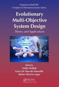 Evolutionary Multi-Objective System Design : Theory and Applications - Nadia Nedjah