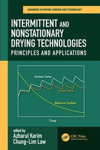 Intermittent and Nonstationary Drying Technologies : Principles and Applications - Azharul Karim