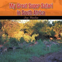 My Great Super Safari in South Africa - Joy Mocke