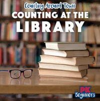 Counting at the Library : Counting Around Town - Rosie Banks