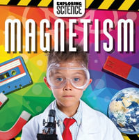 Magnetism : Exploring Science - Noah Leatherland