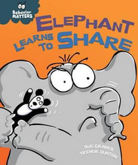 Elephant Learns to Share : Behavior Matters - Sue Graves