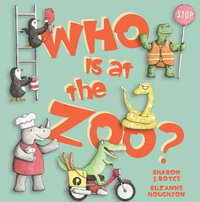 Who Is at the Zoo? - Sharon Boyce
