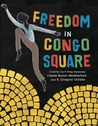 Freedom in Congo Square : Charlotte Zolotow Award - Carole Boston Weatherford